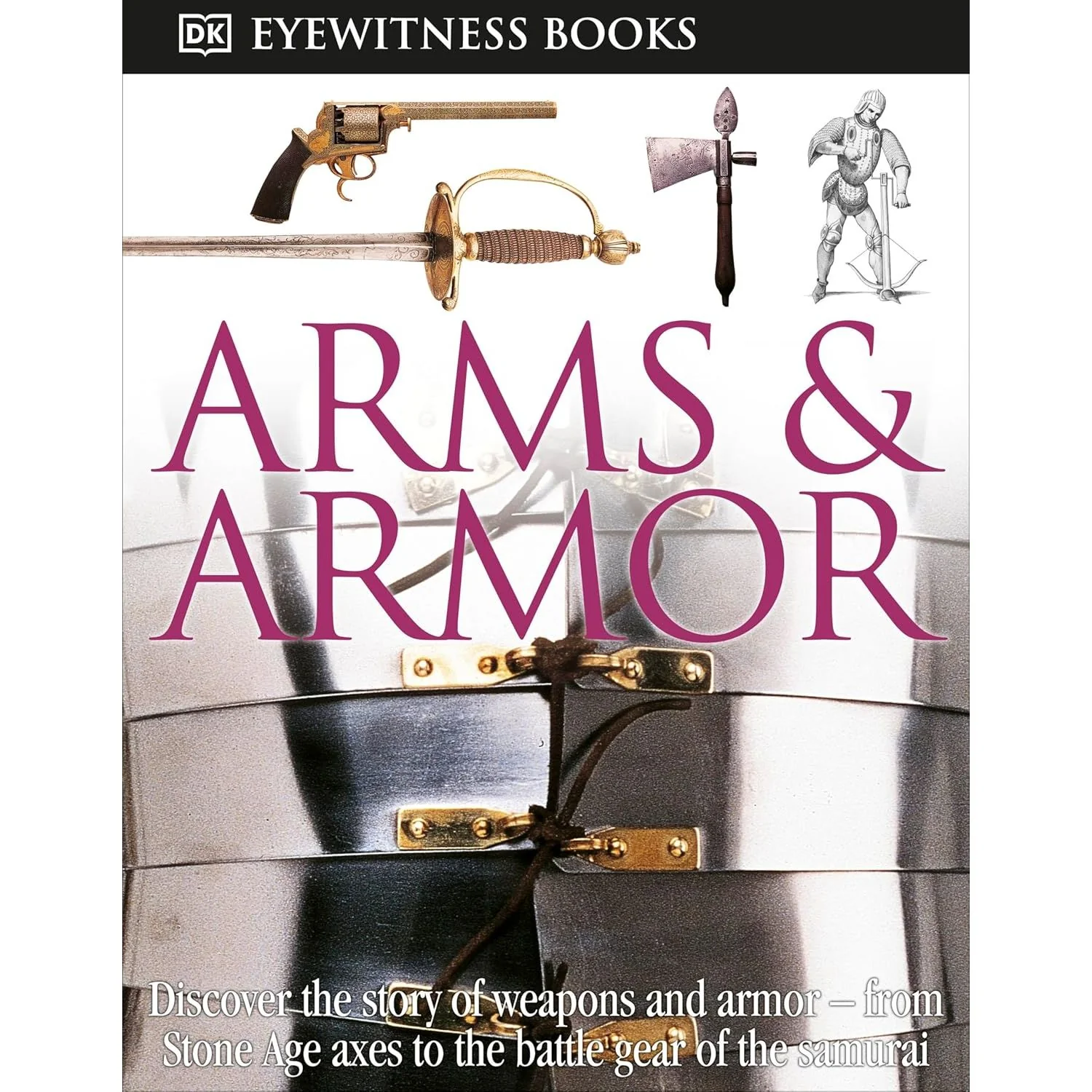 ARMS & ARMOR (A DK BOOK)
