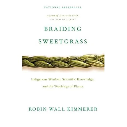 BRAIDING THE SWEETGRASS BY ROBIN WALL KIMMERER
