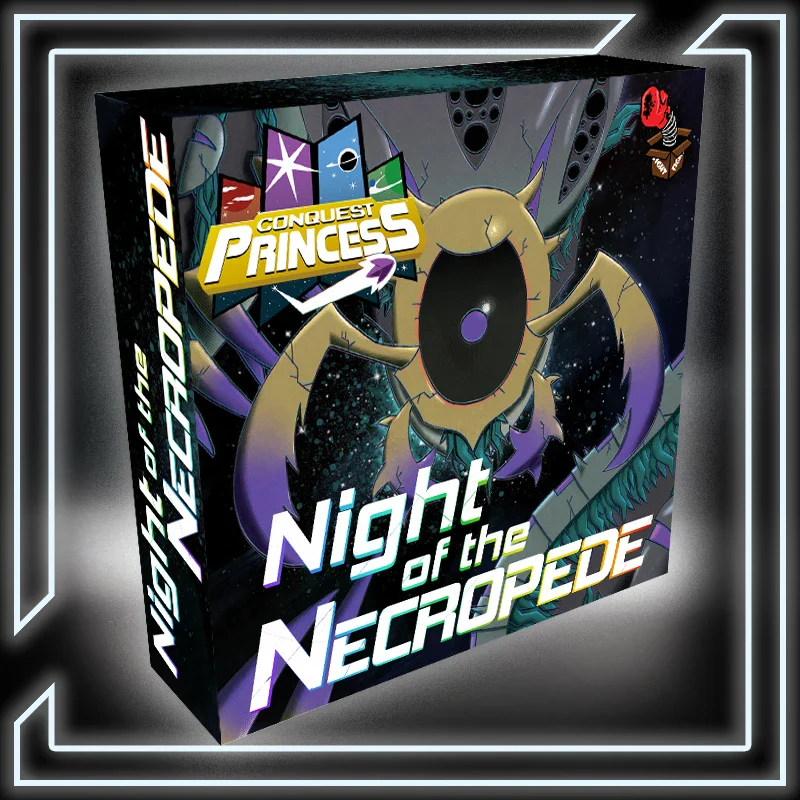 CONQUEST PRINCESS: NIGHT OF THE NECROPEDE