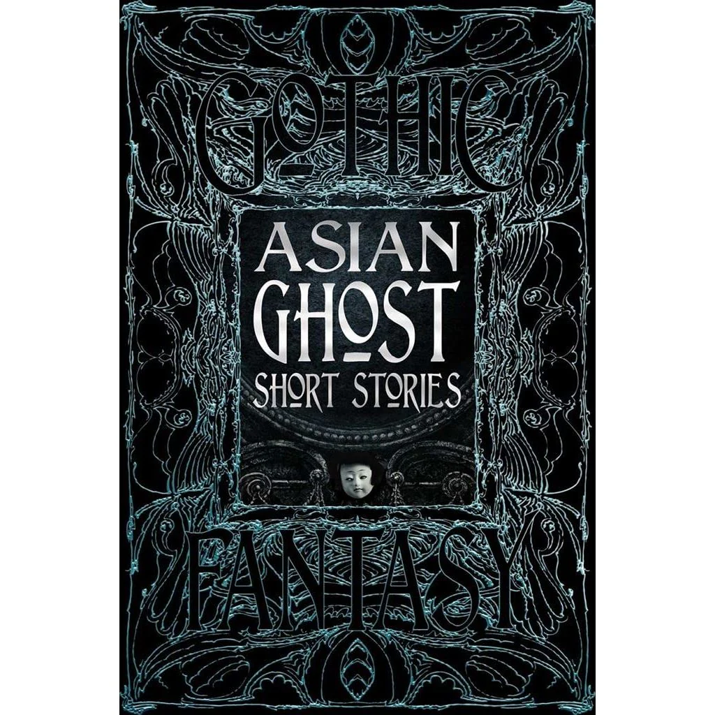 GOTHIC FANTASY: ASIAN GHOST SHORT STORIES (HARDBACK)