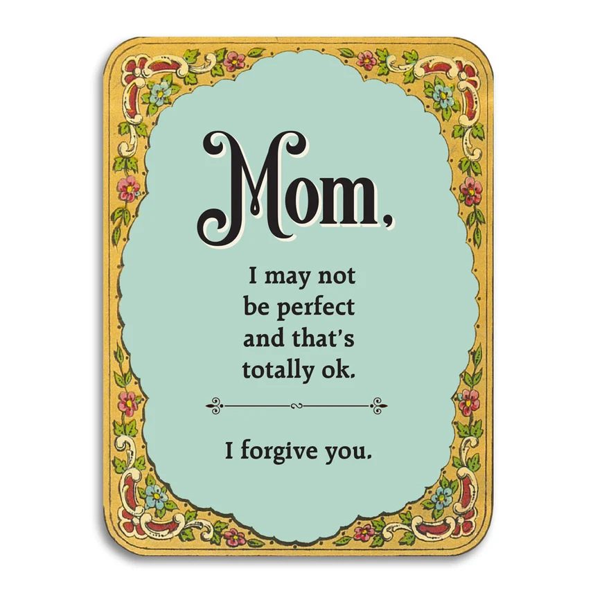 I MAY NOT BE PERFECT, I FORGIVE YOU MOTHER'S DAY CARD