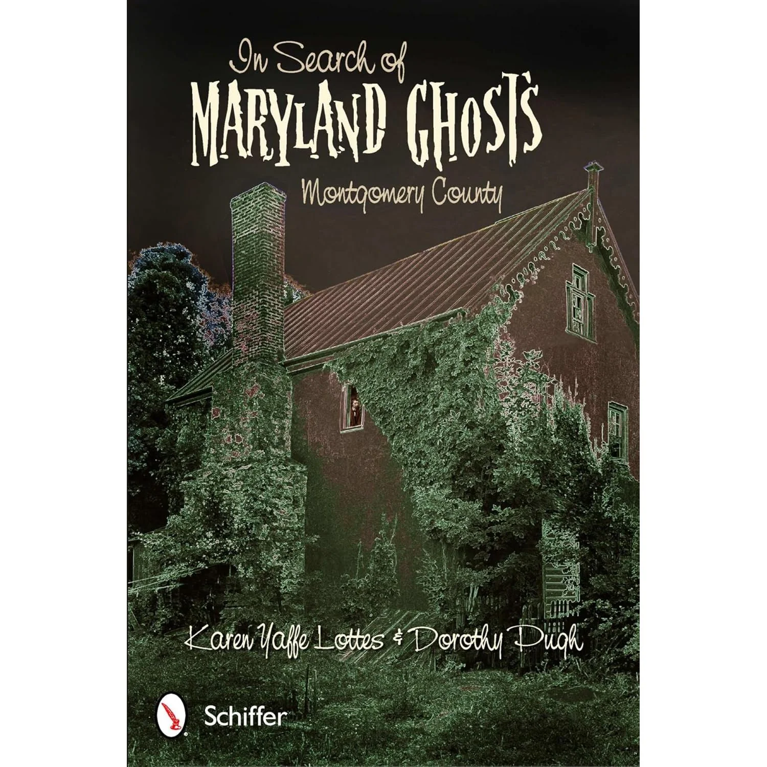 IN SEARCH OF MARYLAND GHOSTS (MONTGOMERY COUNTY) BY KAREN YAFFE LOTTES & DOROTHY PUGH