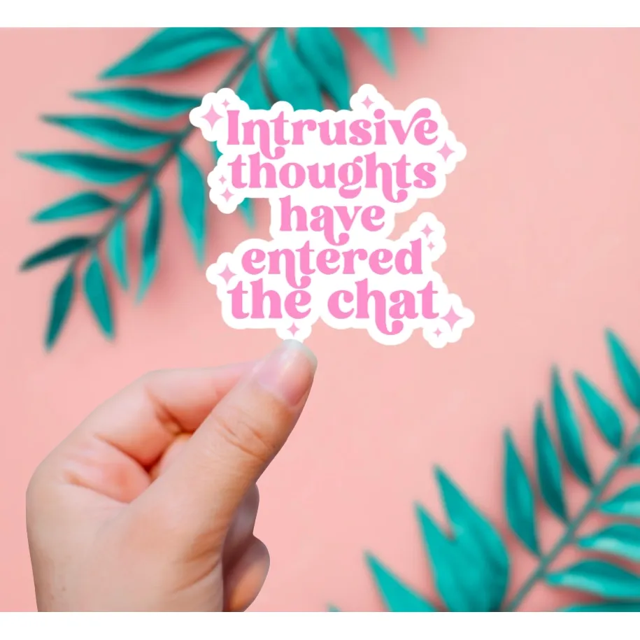 INTRUSIVE THOUGHTS HAVE ENTERED THE CHAT STICKER