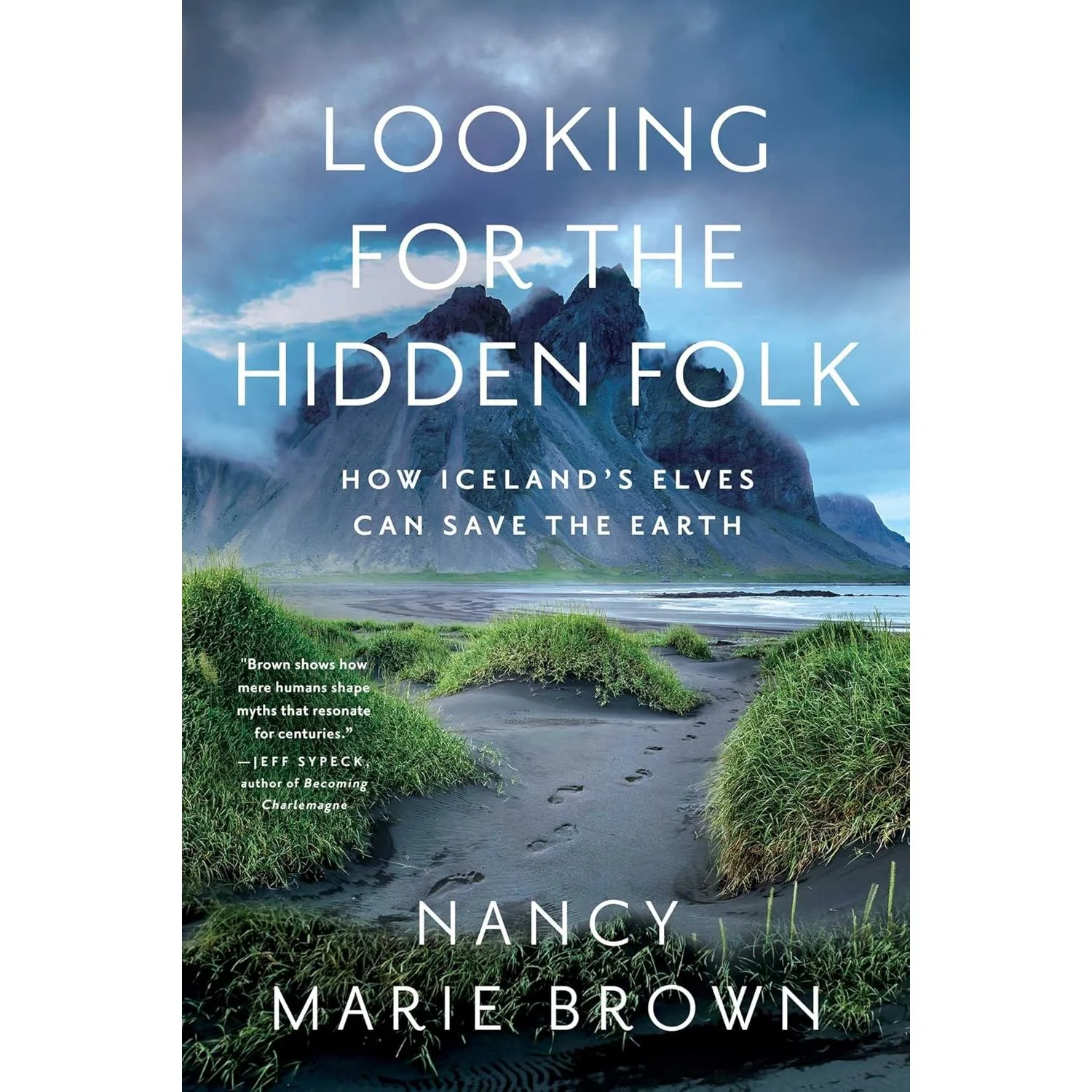 LOOKING FOR THE HIDDEN FOLK: HOW ICELAND'S ELVES CAN SAVE EARTH BY NANCY BROWN