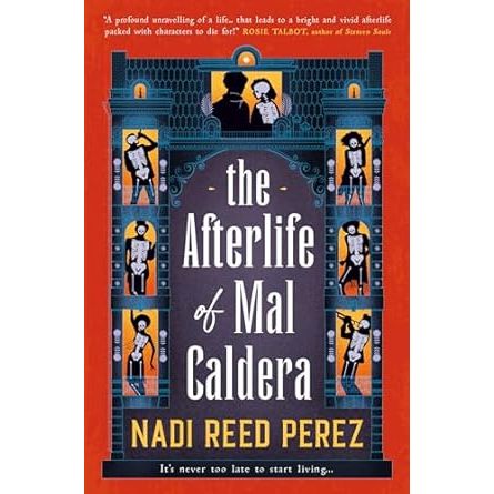 THE AFTERLIFE OF MAL CALDERA BY NADI REED PEREZ