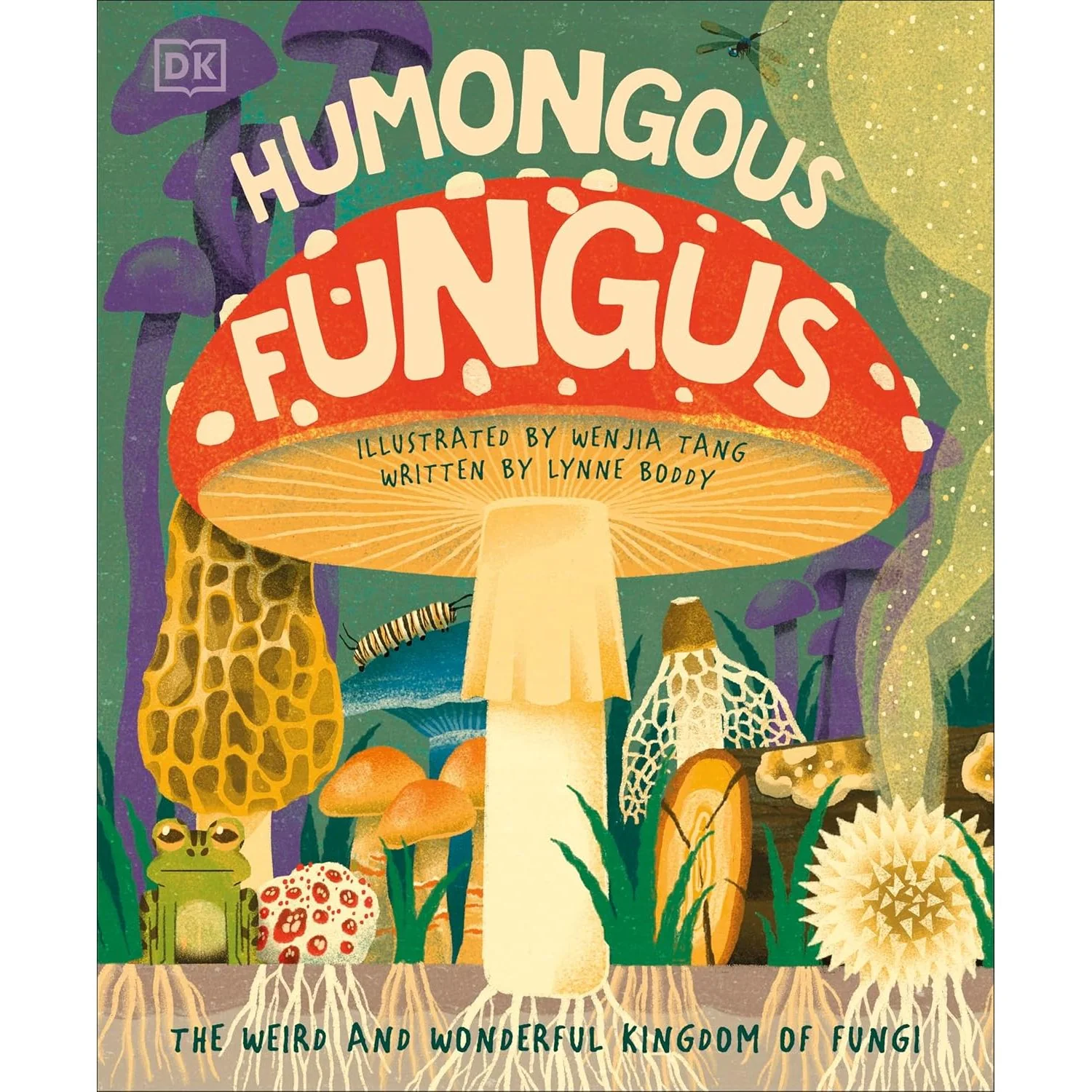 THE HUMONGOUS FUNGUS BY LYNNE BODDY AND ILLUSTRATED BY WENJIA TANG