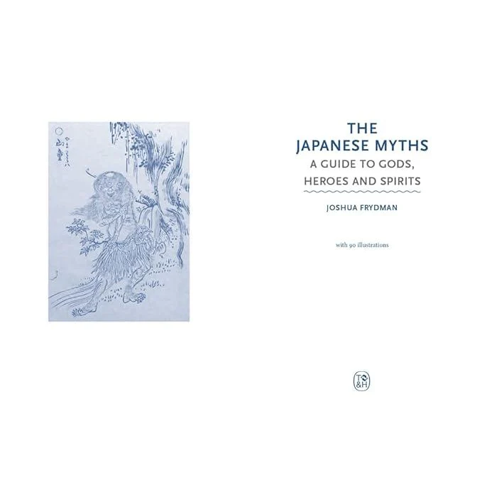 THE JAPANESE MYTHS: A GUIDE TO THE GODS, HEROES AND SPIRITS BY JOSHUA FRYDMAN - Image 2