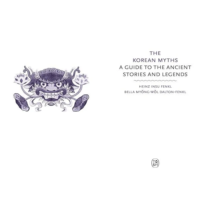 THE KOREAN MYTHS: A GUIDE TO THE GODS, HEROES AND LEGENDS BY HEINZ INSU FENKL AND BELLA MYONG-WOL DALTON-FENKL - Image 2