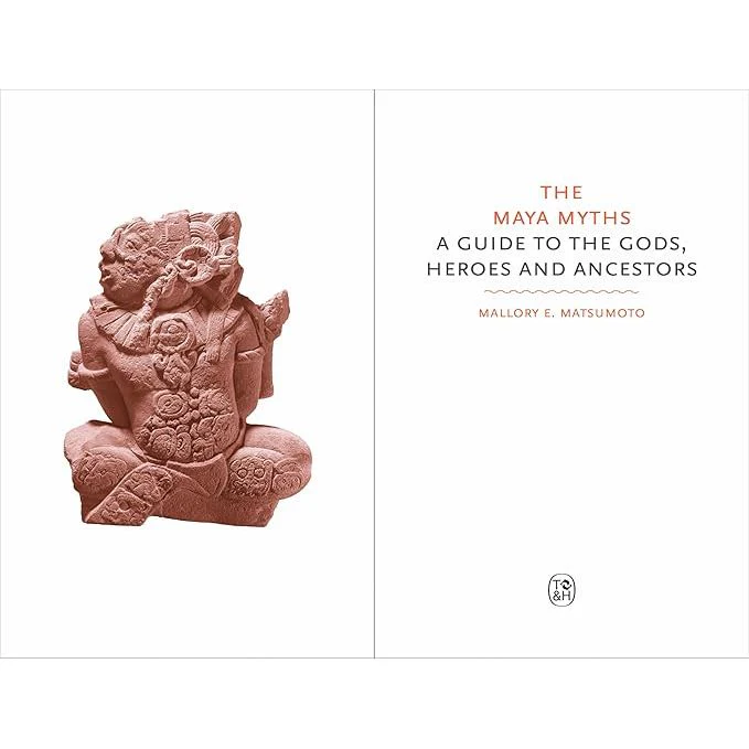 THE MAYA MYTHS: A GUIDE TO THE GODS, HEROES AND ANCESTORS BY MALLORY E. MATSUMOTO - Image 2