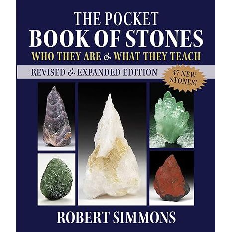 THE POCKET BOOK OF STONES: WHO THEY ARE AND WHAT THEY TEACH BY ROBERT SIMMONS