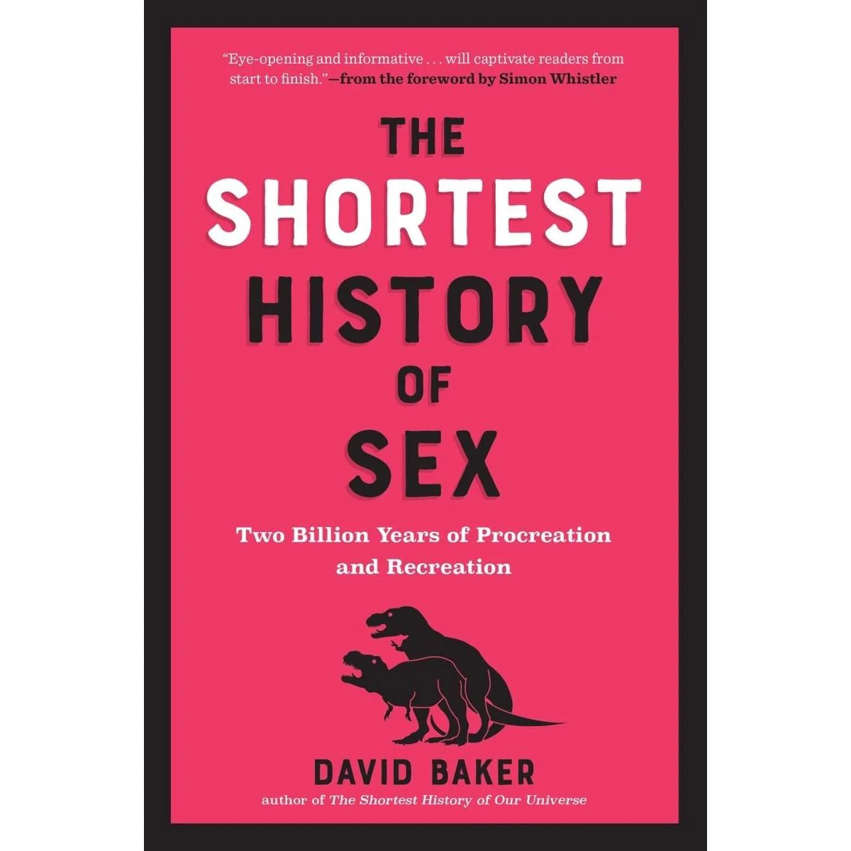 THE SHORTEST HISTORY OF SEX BY DAVID BAKER